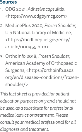 Sources 1  ODG 2021, Adhesive capsulitis,  https:  www odgbymcg com  2  MedlinePlus 2020, Frozen Shoulder, U S Nation   