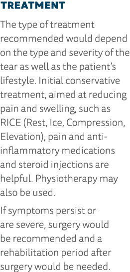 Treatment The type of treatment recommended would depend on the type and severity of the tear as well as the patient    